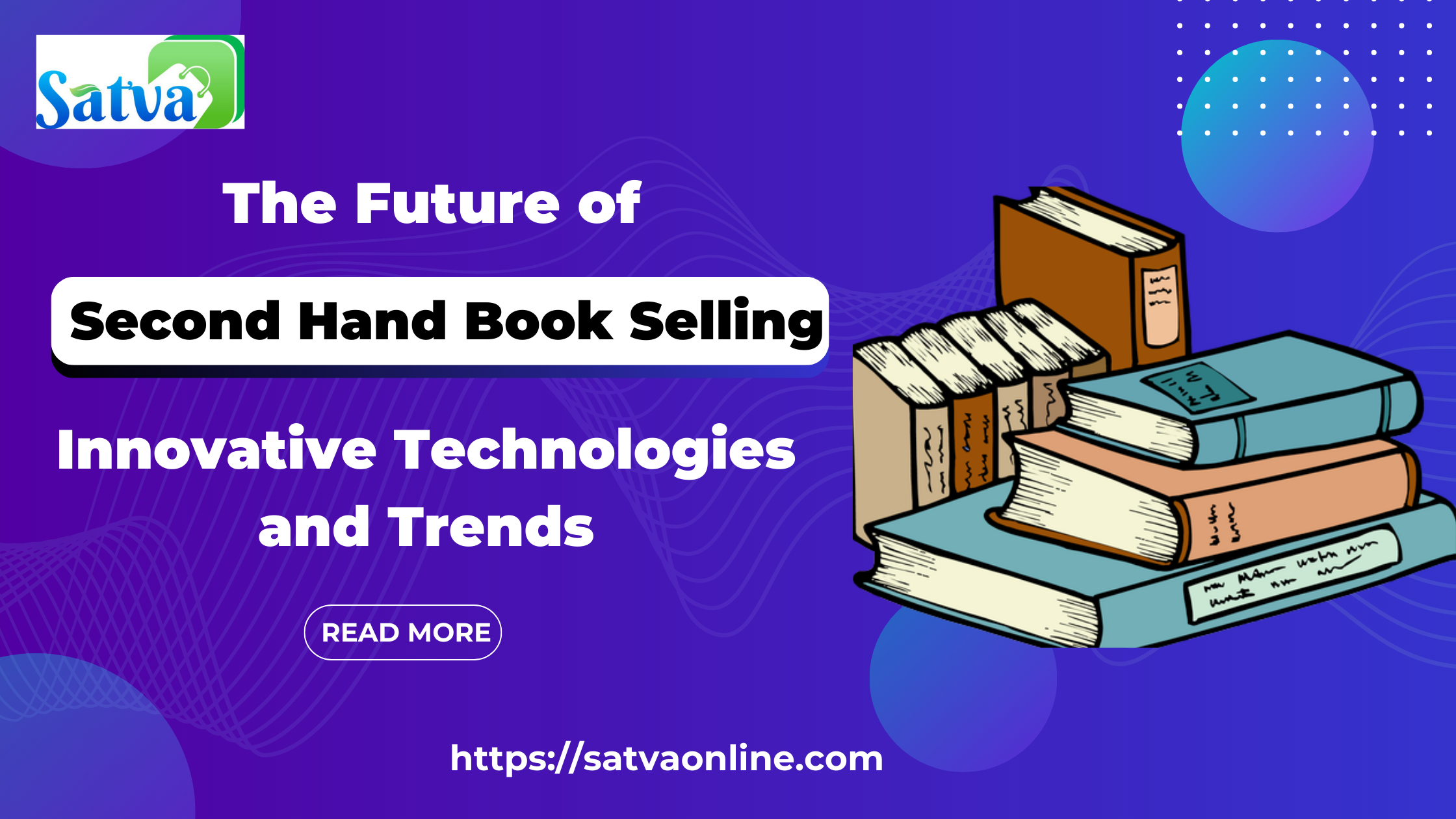 Discover the future of second hand book selling and innovative technologies. Learn how platforms like "Satva" revolutionize the market and benefit book readers, students, and exam preparation.